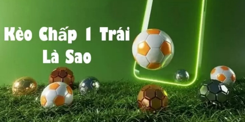 Tỷ lệ chấp 1 trái